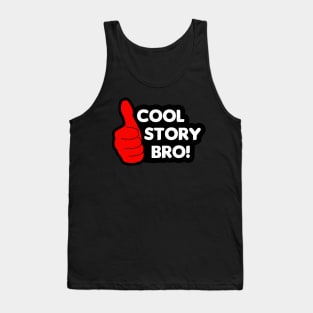 Thumbs Up - Cool Story Bro! Tank Top